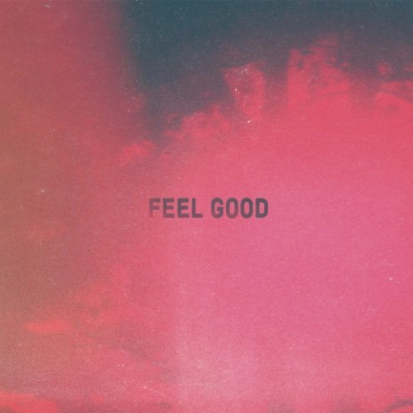 Feel Good | Boomplay Music