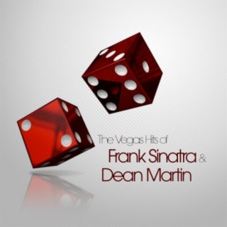 The Vegas Hits Of Frank Sinatra & Dean Martin