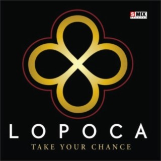 LOPOCA - TAKE YOUR CHANCE