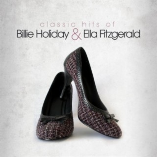 Classic Hits of Billie Holiday & Ella Fitzgerald