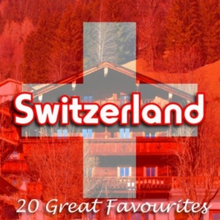 Switzerland -20 Great Favourites