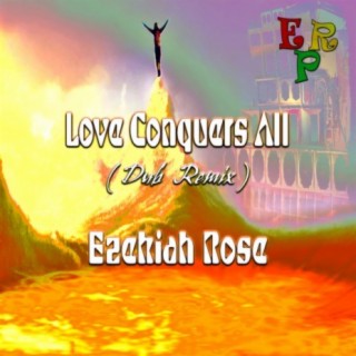 Love Conquers All (Dub Remix)