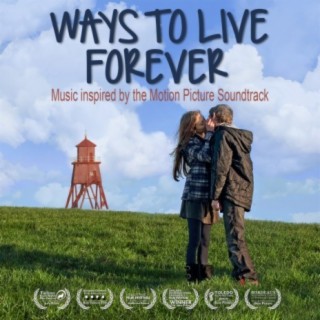 Ways To Live Forever (Soundtrack) [Music Inspired By The Picture]