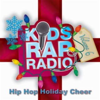 Kids Rap Radio, Vol. 6: Hip-Hop Holiday Cheer