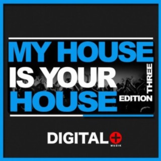My House Is Your House Edition Three