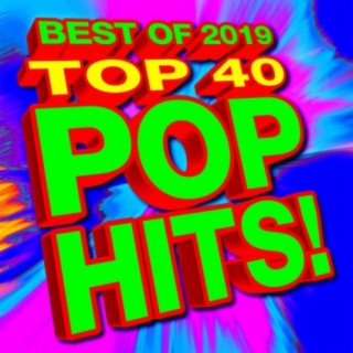 Top 40 Pop Hits! Best of 2019