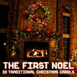 The First Noel - 20 Traditional Christmas Carols