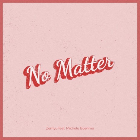 No Matter ft. Michele Boehme | Boomplay Music