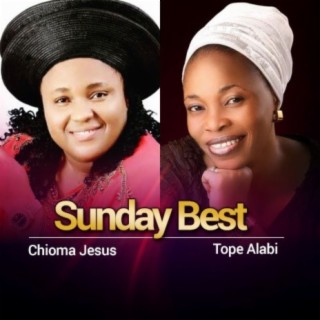 Sunday Best - Chioma Jesus x Tope Alabi