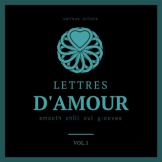 Lettres D'amour (Smooth Chill Out Grooves), Vol. 1