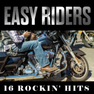 Easy Riders - 16 Rockin' Hits