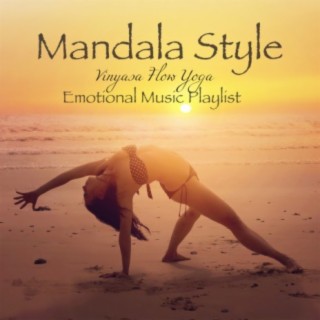 Mandala Style: Vinyasa Flow Yoga Emotional Music Playlist