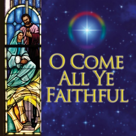 O Come All Ye Faithful | Boomplay Music