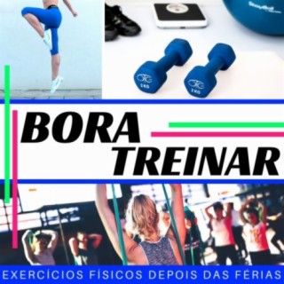 Bora Treinar: Playlist para Exercícios Físicos depois das Férias, Treinamento Setembro