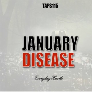 January Disease Everyday Hustle