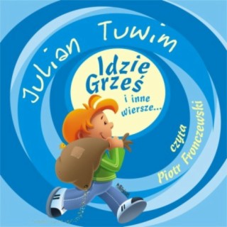 Julian Tuwim Idzie Grzes i inne wiersze...