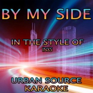 By My Side (In The Style Of INXS)