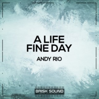 A Life / Fine Day