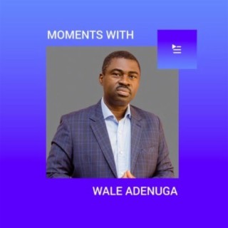 Moments With Wale Adenuga | Boomplay Music
