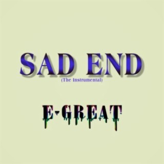 Sad End (The Instrumental)