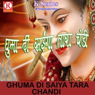 Ghuma Di Saiya Tara Chandi