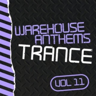 Warehouse Anthems: Trance, Vol. 11