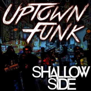 Download Shallow Side Album Songs Uptown Funk Live Boomplay Music