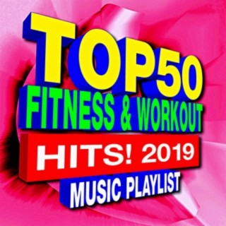 Top 50 Fitness & Workout Playlist – Hits 2019