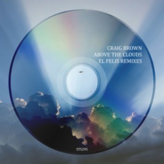 Above The Clouds (El Felis Remixes)