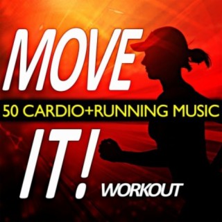 Move It! 50 Cardio + Workout Music Playlist