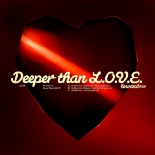 Deeper Than L.O.V.E. EP