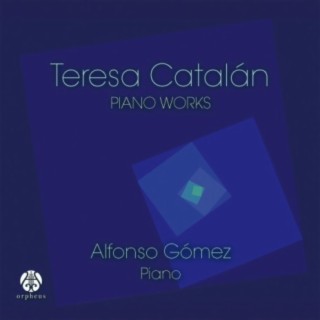 Teresa Catalán: Piano Works