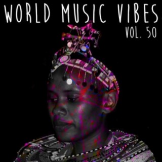 World Music Vibes, Vol. 50