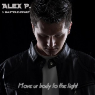 Download Alex P. album songs: Move ur body to the light