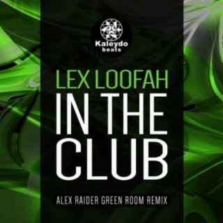 In The Club (Alex Raider Green Room Remix)