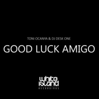 Good Luck Amigo
