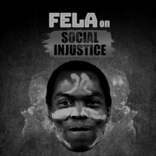 Fela on Social Injustice