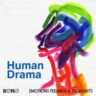 Human Drama: Emotions, Feelings & Thoughts