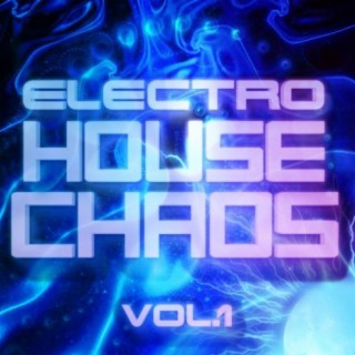Electro House Chaos, Vol. 1