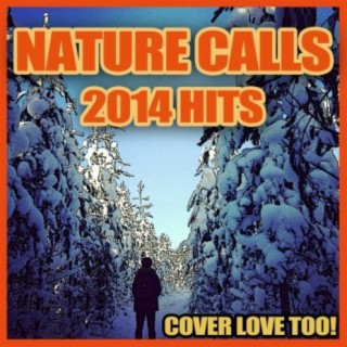 Nature Calls - 2014 Hits