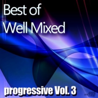 Best of Well Mixed - Progressive Vol.3