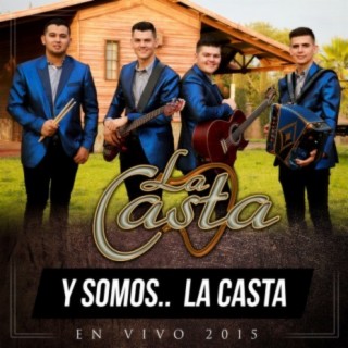 Y Somos... La Casta (En Vivo 2015)