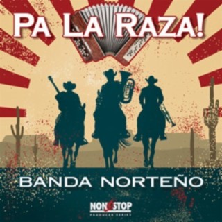 Pa La Raza!: Banda Norteño