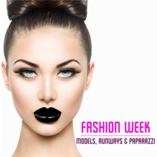 Fashion Week: Models, Runways & Paparazzi