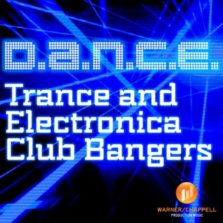 D.A.N.C.E.: Trance & Electronica Club Bangers