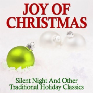 Joy of Christmas: Silent Night & Other Traditional Holiday Classics