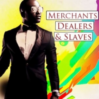 Merchants, Dealers & Slaves