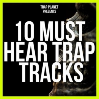 10 Must Hear Trap Tracks Winter 2016