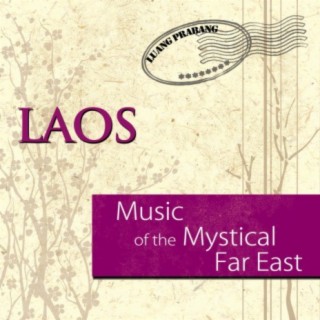 Music of the Mystical Far East: Laos