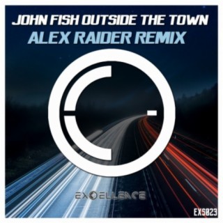 Outside The Town (Alex Raider Remix)